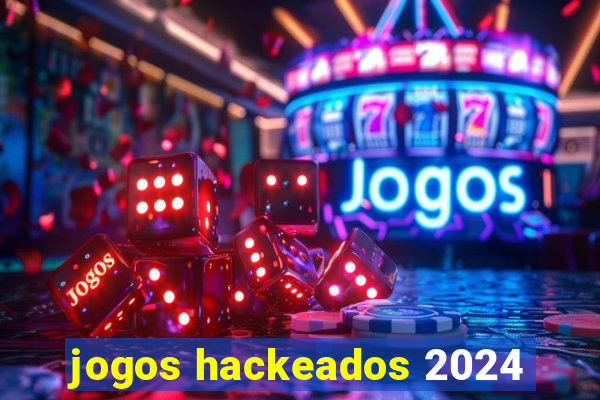 jogos hackeados 2024